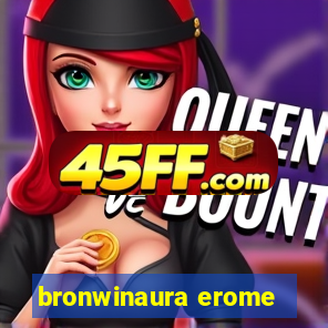 bronwinaura erome